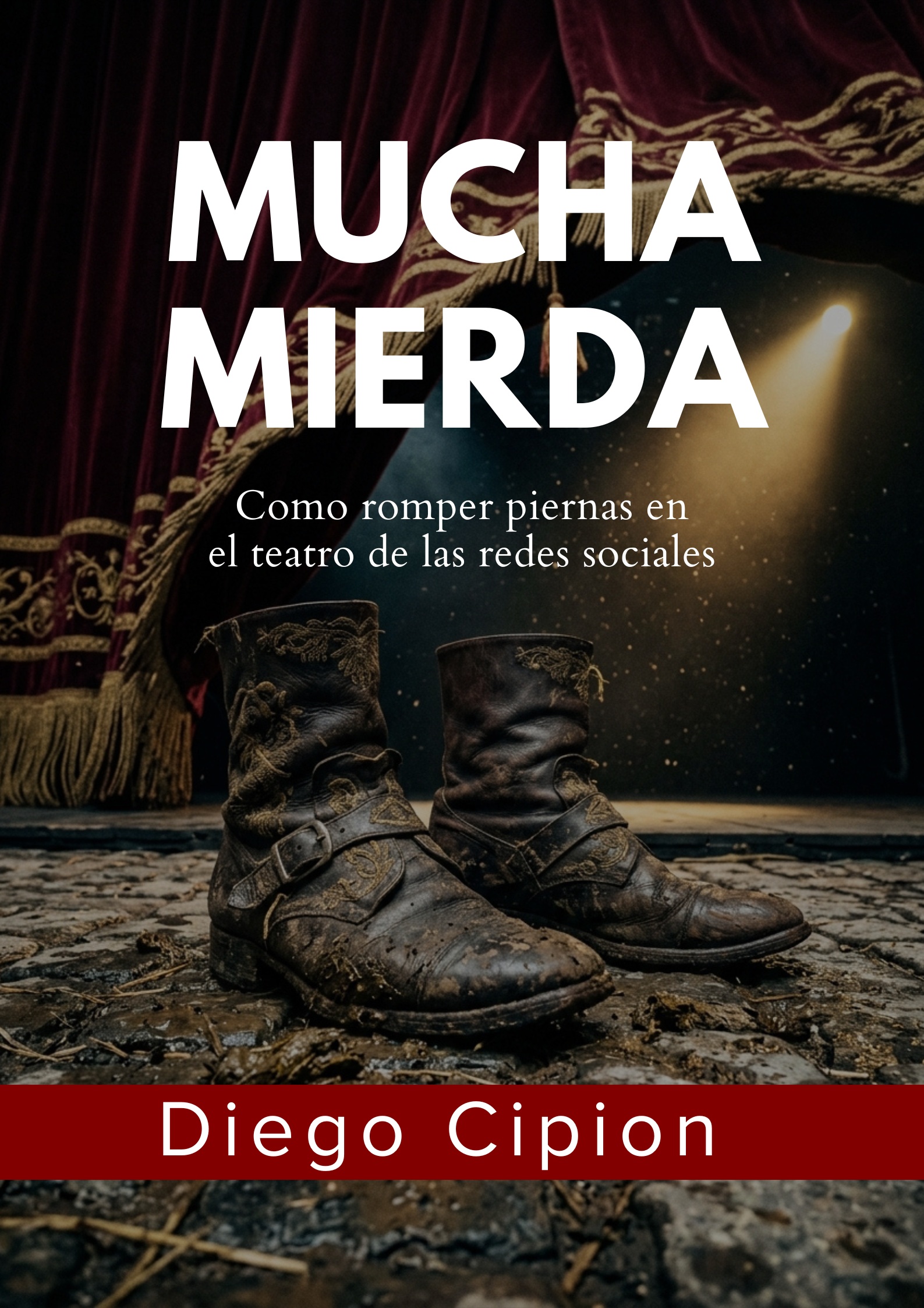 Mucha Mierda — Go Break a Leg — Diego Cipion